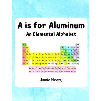 预订 A is for Aluminum: An Elemental Alphabet: 9781088158142