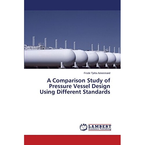 预订 A Comparison Study of Pressure Vessel Design Using Different Standards: 9783659538896
