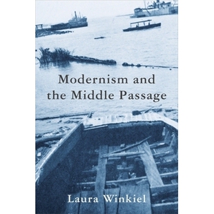 the and Middle Passage 9780231217248 预订 现代主义与中间通道 Modernism