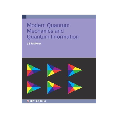 [预订]Modern Quantum Mechanics and Quantum Information: A Pracitcal Applications Approach 9780750321655