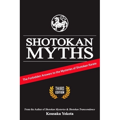 预订 Shotokan Myths: The Forbidden Answers to the Mysteries of Shotokan Karate: 9780998223643