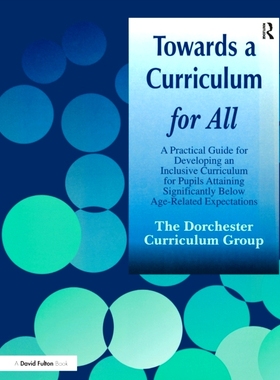 预订 Towards a Curriculum for All: A Practical Guide for Developing an Inclusive Curriculum for Pupils Attaining Signifi