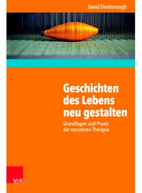 预订 Geschichten des Lebens neu gestalten: Grundlagen und Praxis der narrativen Therapie 重塑生活故事：叙事*的基础与