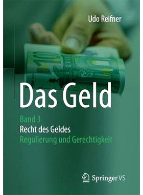 预订 Das Geld: Band 3 Recht des Geldes - Regulierung und Gerechtigkeit: 9783658141059