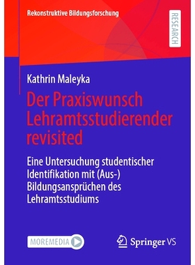 预订 Der Praxiswunsch Lehramtsstudierender Revisited: Eine Untersuchung Studentischer Identifikation Mit (Aus-)Bildungsa