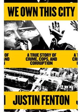 预订 We Own This City: A True Story of Crime, Cops, and Corruption我们拥有这座城市：美国城市中犯罪，警察和腐败的真实故事