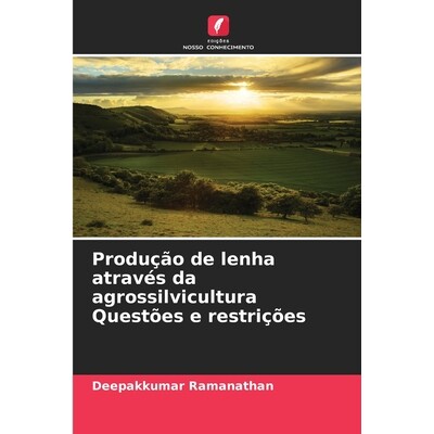 预订 Produção de lenha através da agrossilvicultura Questões e restrições 9786200677013