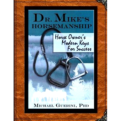 预订 Dr. Mike’s Horsemanship Horse Owner’s Modern Keys for Success: 9781497311169