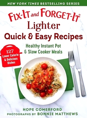 预订 Fix-It and Forget-It Lighter Quick & Easy Recipes: Healthy Instant Pot & Slow Cooker Meals: 9781680999150