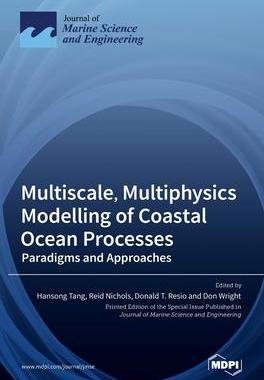 [预订]Multiscale, Multiphysics Modelling of Coastal Ocean Processes: Paradigms and Approaches 9783036528106