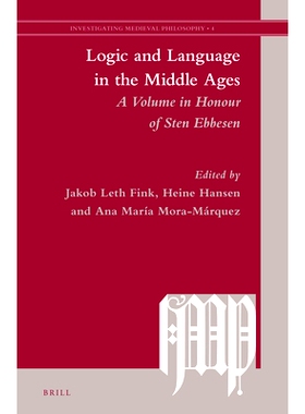 预订 Logic and Language in the Middle Ages: A Volume in Honour of Sten Ebbesen 中世纪的逻辑和语言：纪念斯登埃贝森卷: 978