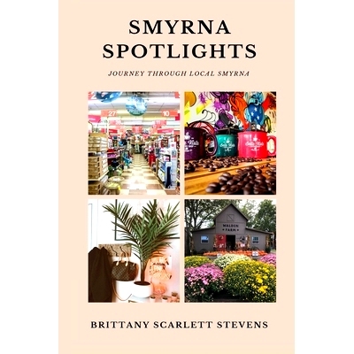 预订 Smyrna Spotlights: Journey Through Local Smyrna: 9798469057475