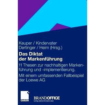 预订 Das Diktat der Markenführung: 11 Thesen zur nachhaltigen Markenführung und -implementierung. Mit einem umfassende