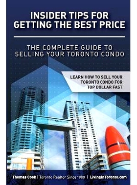 预订 Insider Tips For Getting The Best Price: The Complete Guide To Selling Your Toronto Condo: 9781545317051