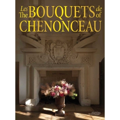 预订 The Bouquets of Chenonceau 舍农索城堡的花束: 9789058566171