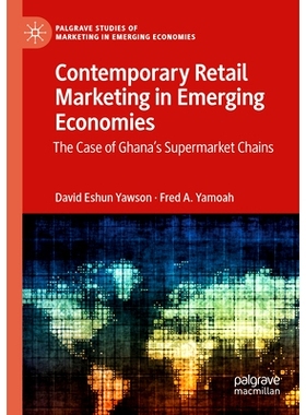 预订 Contemporary Retail Marketing in Emerging Economies: The Case of Ghana’s Supermarket Chains 新兴经济体的当代零售营