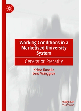 预订 Working Conditions in a Marketised University System: Generation Precarity 市场化大学体系中的工作条件：发电的不确定