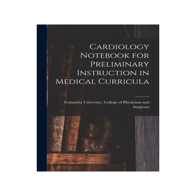 [预订]Cardiology Notebook for Preliminary Instruction in Medical Curricula 9781015029323