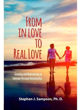 预订 From In Love to Real Love: Growing and Maintaining an Intimate Personal Relationship: 9781610144186
