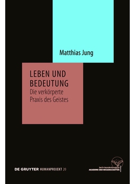 预订 Leben und Bedeutung: Die verkörperte Praxis des Geistes 生命与意义：精神的体现性实践: 9783111628516