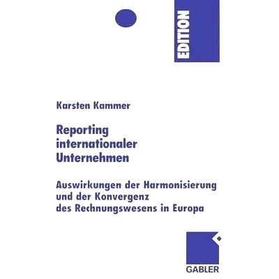 预订 Reporting internationaler Unternehmen: Auswirkungen der Harmonisierung und der Konvergenz des Rechnungswesens in Eu