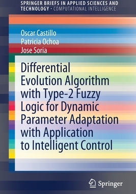 【预订】Differential Evolution Algorithm with Type-2 Fuzzy Logic for Dynamic Parameter Adaptation with Application...
