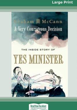 预订 []A Very Courageous Decision: The Inside Story of Yes Minister (16pt Large Print Edition) 9780369308504
