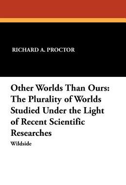 预订 Other Worlds Than Ours: The Plurality of Worlds Studied Under the Light of Recent Scientific Researches