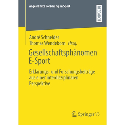 预订 Gesellschaftsphänomen E-Sport: Erklärungs- und Forschungsbeiträge aus einer interdisziplinären Perspektive: 978