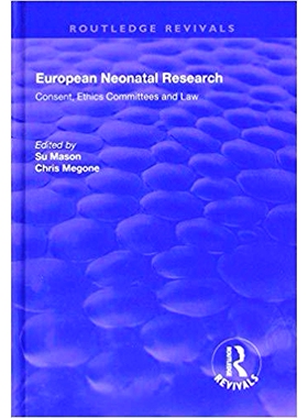 预订 European Neonatal Research: Consent, Ethics Committees and Law 欧洲新生儿研究：同意、伦理委员会、法律: 978113870342
