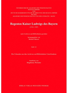 预订 Regesten Kaiser Ludwigs des Bayern (1314-1347): Die Urkunden aus den Archiven und Bibliotheken Unterfrankens 巴伐利