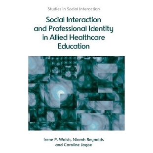 and 978147 社会互动和职业认同 Healthcare Social Interaction Education Identity Professional 教育中 预订 辅助 Allied
