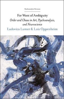 【预订】For Want of Ambiguity: Order and Chaos in Art, Psychoanalysis, and Neuroscience