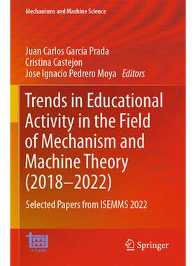 预订 Trends in Educational Activity in the Field of Mechanism and Machine Theory (2018–2022) Selected Papers from ISEM