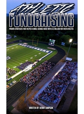 预订 Athletic Fundraising: Proven Strategies That Helped A Small School Raise Over $1.5 Million For Their Athletes: 9781