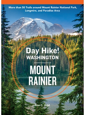 预订 Day Hike Washington: Mount Rainier, 5th Edition: More Than 50 Trails Around Mount Rainier National Park, Longmire,