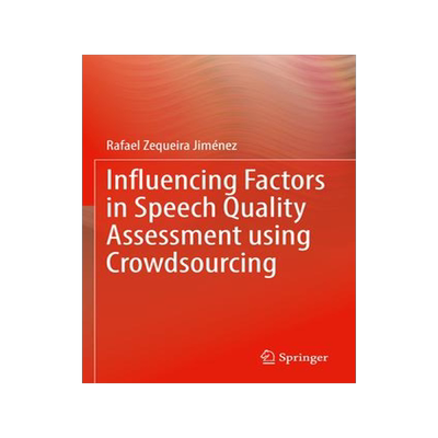 [预订]Influencing Factors in Speech Quality Assessment using Crowdsourcing 9783030933128