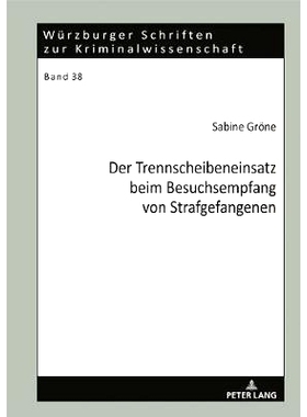 预订 Der Trennscheibeneinsatz beim Besuchsempfang von Strafgefangenen 囚犯探望接待处的切割轮刀片: 9783631795293