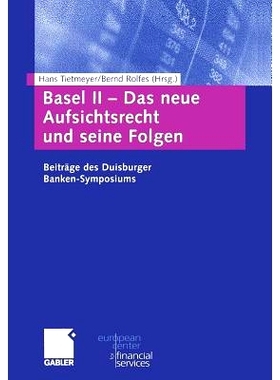 预订 Basel II — Das neue Aufsichtsrecht und seine Folgen: Beiträge zum Duisburger Banken-Symposium: 9783322844835