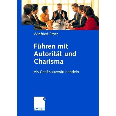 预订 Führen mit Autorität und Charisma: Als Chef souverän handeln: 9783834944115