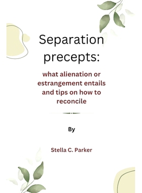 预订 Separation precepts: What alienation or estrangement entails and tips on how to reconcile: 9798366458658