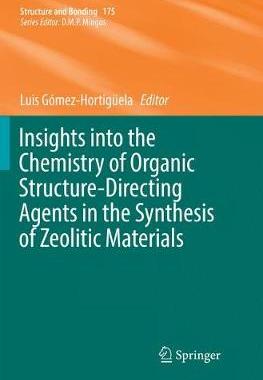 【预订】Insights into the Chemistry of Organic Structure-Directing Agents in the Synthesis of Zeolitic Materials