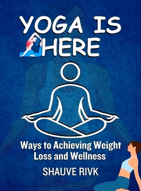 预订 Yoga Is Here: Ways To Achieving Weight Loss And Wellness: 9798868233388