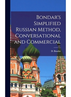 预订 Bondar’s Simplified Russian Method, Conversational and Commercial: 9781013888847