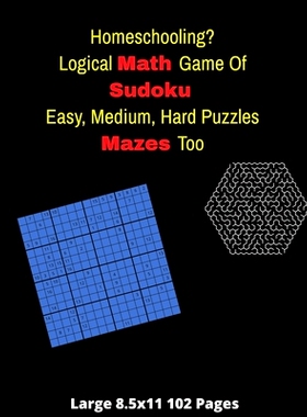 预订 Homeschooling? Play The Logical Math Game Of Sudoku Easy, Medium, Hard Puzzles Mazes Too: 8.5x11 102 Pages: 9798870