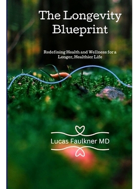 预订 The Longevity Blueprint: Redefining Health and Wellness for a Longer, Healthier Life: 9798335883610