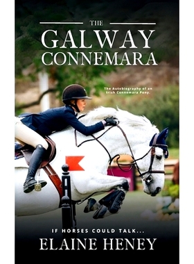 预订 The Galway Connemara The Autobiography of an Irish Connemara Pony. If horses could talk