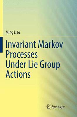 【预订】Invariant Markov Processes Under Lie Group Actions