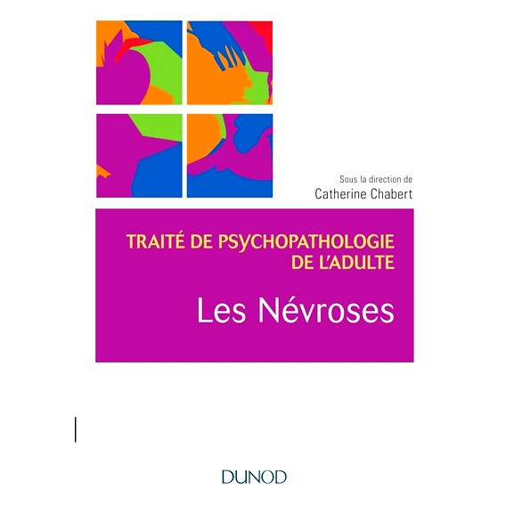 预订 Traité de psychopathologie de l’adulte, Vol. 1. Les névroses 成人精神病理学论文，卷。 1.神经症: 9782100788446