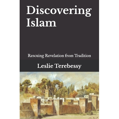 预订 Discovering Islam: Rescuing Revelation from Tradition 9798420177419